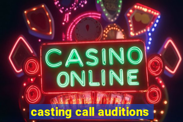 casting call auditions